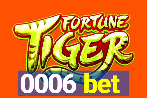 0006 bet